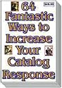 64 Fantastic Ways to Increase Your Catalog Response!