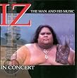 IZ in Concert:  The Man and His Music