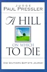 A Hill on Which to Die: One Southern...