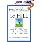 Click here to buy A Hill On Which to Die: One Southern Baptist's Journey by  Paul Pressler.