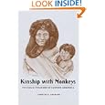 Kinship with Monkeys: The Guajį Foragers of Eastern Amazonia (Historical Ecology Series) by Loretta A. Cormier