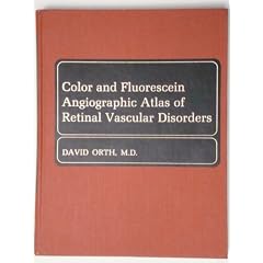 Color and Fluorescein Angiographic Atlas of Retinal Vascular Disorders