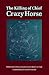 The Killing of Chief Crazy Horse