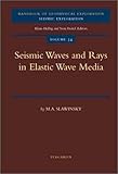 Seismic Waves and Rays in Elastic Media (Handbook of Geophysical Exploration: Seismic Exploration)