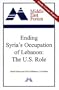 Ending Syria's Occupation of Lebanon: The U.S. Role