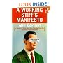 A Working Stiff's Manifesto: A Memoir of Thirty Jobs I Quit, Nine That Fired Me, and Three I Can't Remember