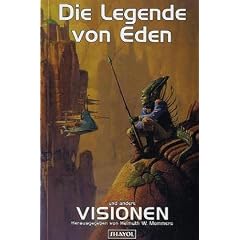 Die Legende von Eden und andere Visionen