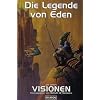 Die Legende von Eden und andere Visionen