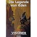 Die Legende von Eden und andere Visionen