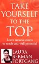 Take Yourself to the Top : The Secrets of America's #1 Career Coach