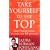Take Yourself to the Top : The Secrets of America's #1 Career Coach
