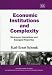 Economic Institutions and Complexity: Structures, Interactions, and Emergent Properties (New Horizons in Institutional and Evolutionary Economics Series)