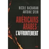 Am�ricains, Arabes L'affrontementpar Nicole Bacharan