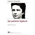 Fontes rerum Austriacarum. �sterreichische Geschichtsquellen: Kaiserin Elisabeth. Das poetische Tagebuch: BD 12