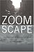 Zoomscape: Architecture in Motion and Media
