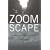 Zoomscape: Architecture in Motion and Media