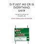 Is it Just Me or is Everything Shit?: The Encyclop&hellip by Steve Lowe