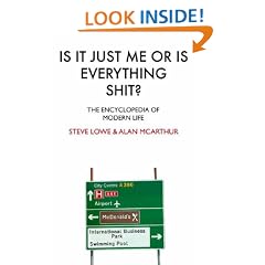 Is it Just Me or is Everything Shit?: The Encyclopedia of Modern Life