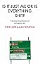 Is it Just Me or is Everything Shit?: The Encyclopedia of Modern Life