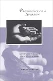 Providence of a Sparrow: Lessons from a Life Gone to the Birds