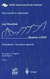 New trends in turbulence. Turbulence: nouveaux aspects: Les Houches Session LXXIV 31 July - 1 September 2000 (Les Houches - Ecole dEte de Physique Theorique) (v. 74)