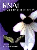 Rnai: A Guide to Gene Silencing