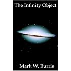 The Infinity Object by Mark W. Burris