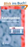 Kanalinspektion: Zust�nde erkennen und dokumentieren (VDI-Buch)