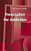 Prescription for Addiction