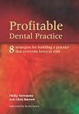 Profitable Dental Practice: 8 Strategies for Building a Practice That Everyone Loves to Visit