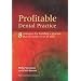 Profitable Dental Practice: 8 Strategies for Building a Practice That Everyone Loves to Visit