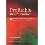 Profitable Dental Practice: 8 Strategies for Building a Practice That Everyone Loves to Visit