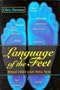 Language of the Feet: What Feet Can Tell You
