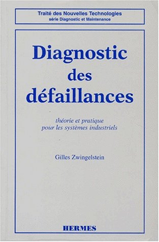 Download DIAGNOSTIC DES DEFAILLANCES. Théorie et pratique pour les systèmes industriels Download DIAGNOSTIC DES DEFAILLANCES. Théorie et pratique pour les systèmes industriels