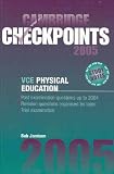 Cambridge Checkpoints VCE Physical Education 2005 (Cambridge Checkpoints)