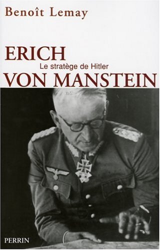 Erich von Manstein : Le stratège de Hitler