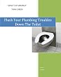 Flush Your Plumbing Troubles Down The Toilet