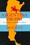 Argentina, 1516-1987: From Spanish Colonization to Alfons�n