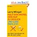 Halt den Mund, h�r auf zu heulen und lebe endlich!: Der Tritt in den Hintern f�r alle, die mehr wollen