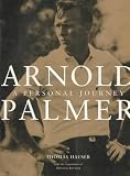 Arnold Palmer: Personal Journey, A