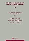 Approaches to Middle English : variation, contact and change