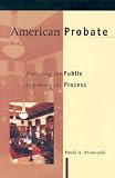 American Probate: Protecting the Public, Improving the Process