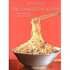 Die chinesische K�che. 200 Originalrezepte aus dem Reich der Mitte