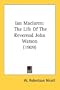 Ian Maclaren: The Life Of The Reverend John Watson (1909)