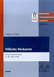 Produkt-Bild: Wilhelm Weskamm: Diasporaseelsorger in der SBZ/DDR