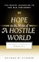 Hope in the Midst of a Hostile World: The Gospel According to Daniel (Gospel According to the Old Testament)