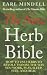New Herb Bible: How to Use Herbs to Revolutionise the Way You Work, Play, Sleep, Feel and Heal