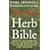 New Herb Bible: How to Use Herbs to Revolutionise the Way You Work, Play, Sleep, Feel and Heal