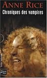 Les Chroniques des Vampires Coffret en 3 volumes : Entretien avec un vampire ; Lestat le vampire ; La Reine des damnés par Anne Rice Les Chroniques des Vampires Coffret en 3 volumes : Entretien avec un vampire ; Lestat le vampire ; La Reine des damnés par Rice