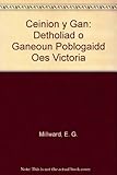 Ceinion y gân : detholiad o ganeuon poblogaidd oes Victoria